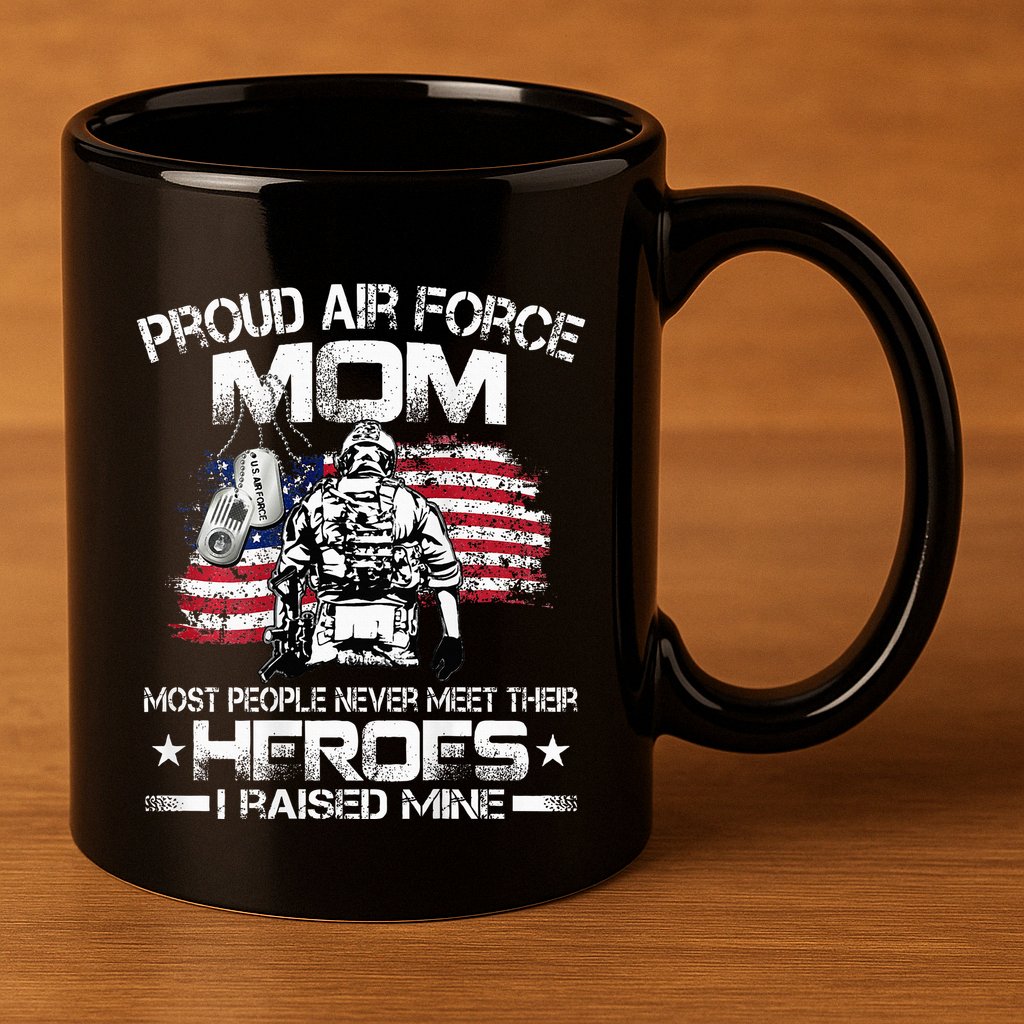 Proud U.S. Air Force Mom I Raised My Heroes 11oz C Handle Ceramic Mug