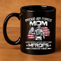 Proud U.S. Air Force Mom I Raised My Heroes 11oz C Handle Ceramic Mug