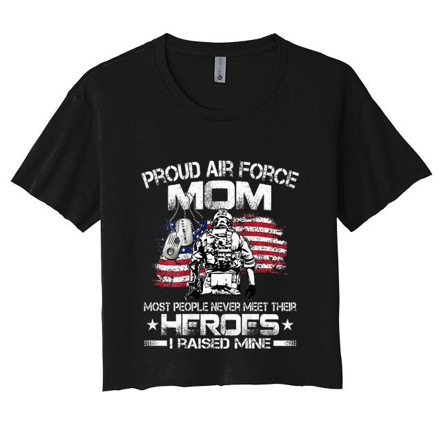 Proud U.S. Air Force Mom I Raised My Heroes Crop Top