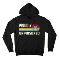 Proudly Unpoisoned Antivax No Vax Anti Vaccine Vintage Retro Hoodie