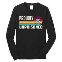 Proudly Unpoisoned Antivax No Vax Anti Vaccine Vintage Retro Long Sleeve Shirt