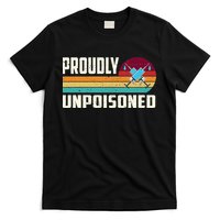Proudly Unpoisoned Antivax No Vax Anti Vaccine Vintage Retro T-Shirt