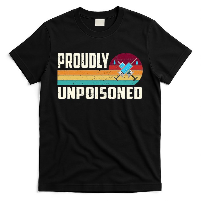 Proudly Unpoisoned Antivax No Vax Anti Vaccine Vintage Retro T-Shirt