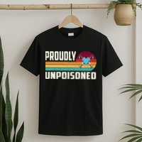 Proudly Unpoisoned Antivax No Vax Anti Vaccine Vintage Retro T-Shirt