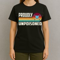 Proudly Unpoisoned Antivax No Vax Anti Vaccine Vintage Retro T-Shirt