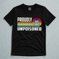 Proudly Unpoisoned Antivax No Vax Anti Vaccine Vintage Retro T-Shirt