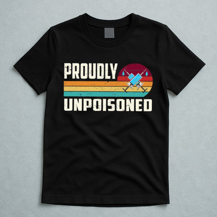 Proudly Unpoisoned Antivax No Vax Anti Vaccine Vintage Retro T-Shirt