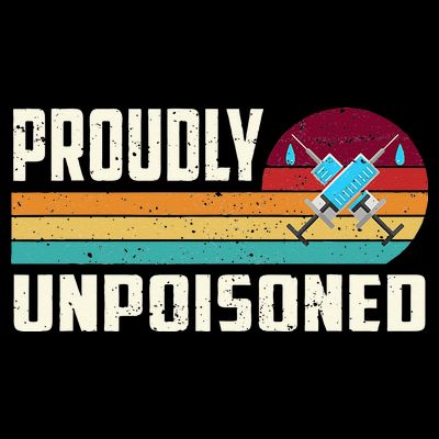Proudly Unpoisoned Antivax No Vax Anti Vaccine Vintage Retro T-Shirt