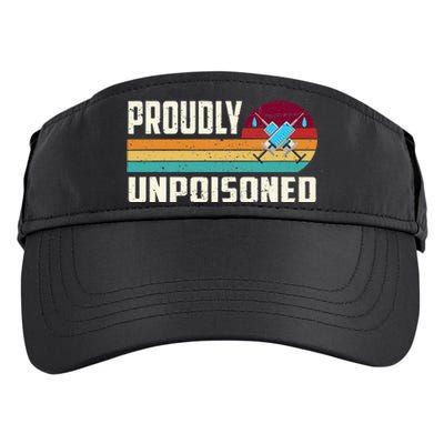 Proudly Unpoisoned Antivax No Vax Anti Vaccine Vintage Retro Adult Drive Performance Visor