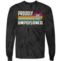 Proudly Unpoisoned Antivax No Vax Anti Vaccine Vintage Retro Tie-Dye Long Sleeve Shirt