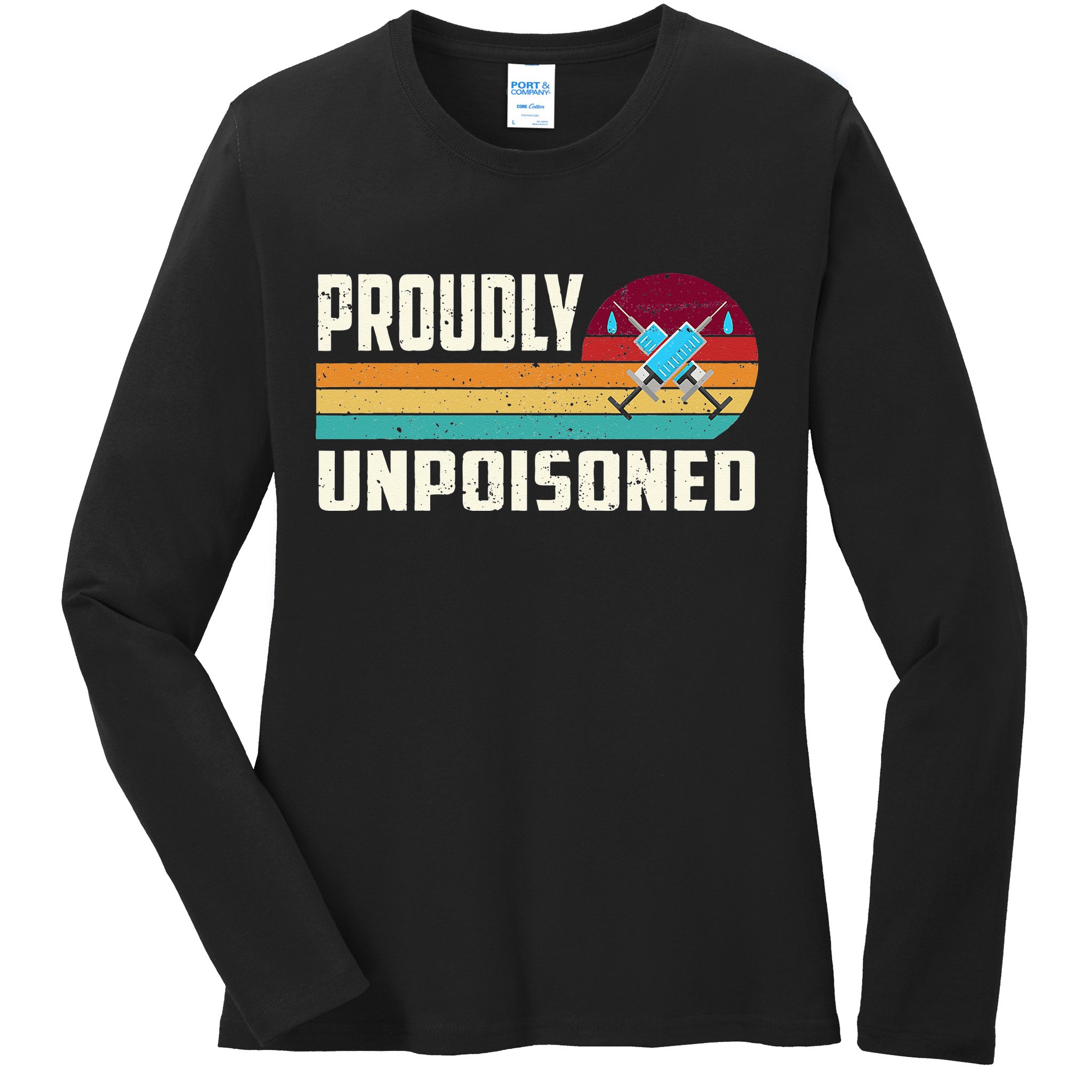 Proudly Unpoisoned Antivax No Vax Anti Vaccine Vintage Retro Ladies Long Sleeve Shirt