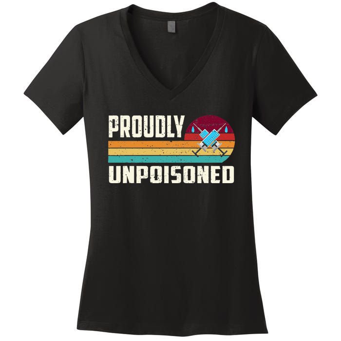 Proudly Unpoisoned Antivax No Vax Anti Vaccine Vintage Retro Women's V-Neck T-Shirt