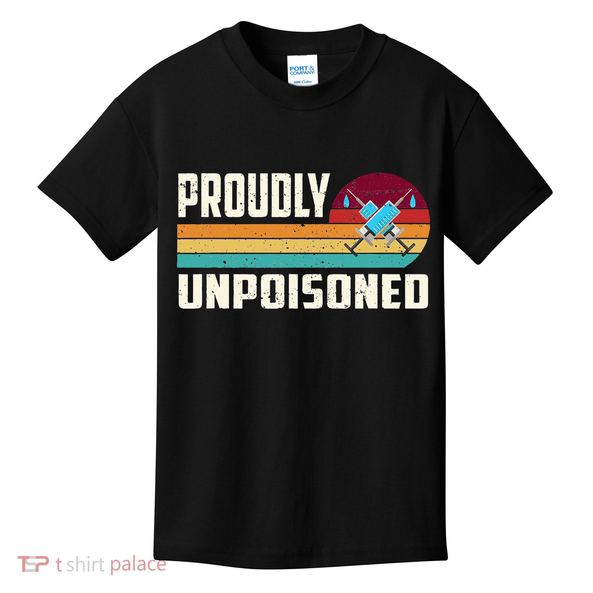 Proudly Unpoisoned Antivax No Vax Anti Vaccine Vintage Retro Kids T-Shirt