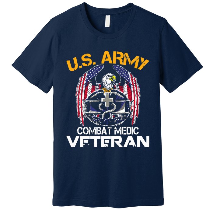 Proud US ARMY Combat Medic, Perfect Veteran Medical Military Premium T-Shirt