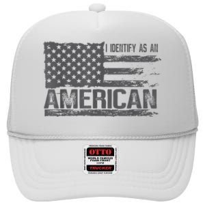 Proud Us Americans Patriotic Retro I Identify As An American High Crown Mesh Back Trucker Hat