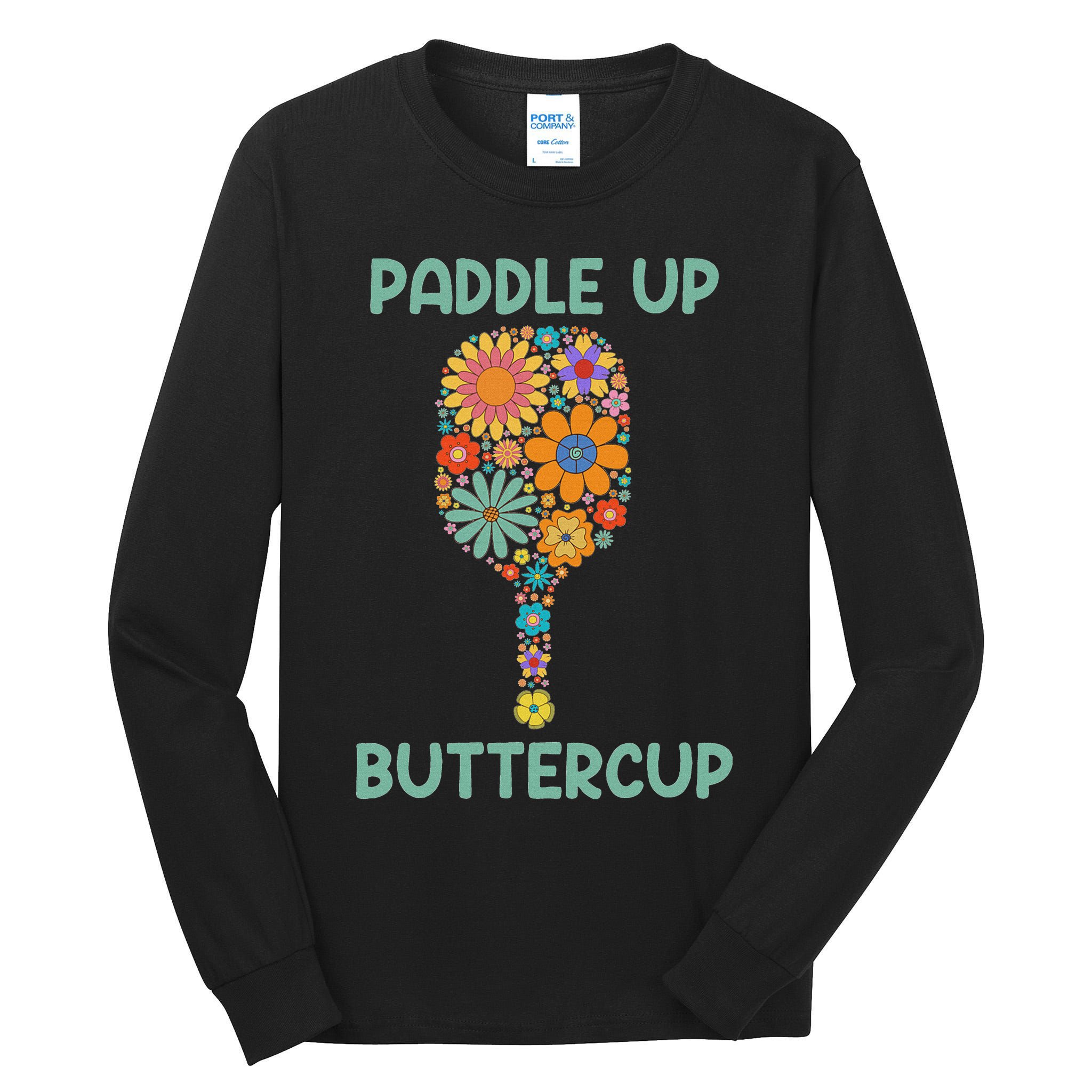 Paddle Up Buttercup Floral Pickleball Paddle Tall Long Sleeve T-Shirt