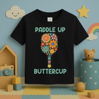 Paddle Up Buttercup Floral Pickleball Paddle Toddler T-Shirt