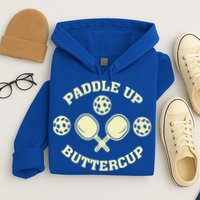 Paddle Up Buttercup For Pickleball Hoodie