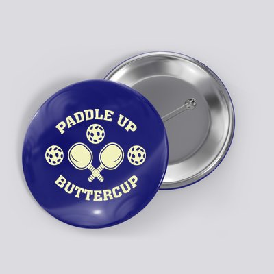 Paddle Up Buttercup For Pickleball Button