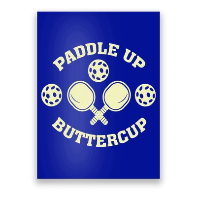 Paddle Up Buttercup For Pickleball Poster