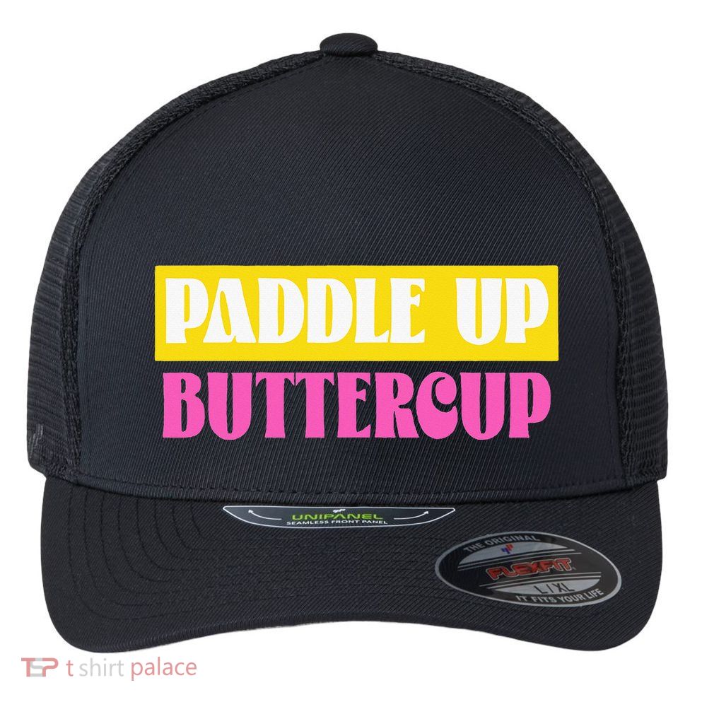 Paddle Up Buttercup for Pickleball Lovers Flexfit Unipanel Trucker Cap
