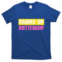 Paddle Up Buttercup for Pickleball Lovers T-Shirt