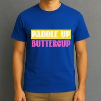 Paddle Up Buttercup for Pickleball Lovers T-Shirt