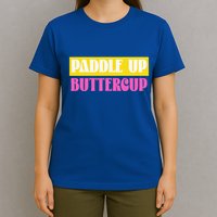 Paddle Up Buttercup for Pickleball Lovers T-Shirt