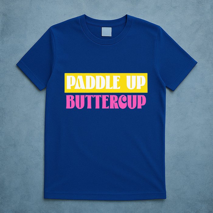 Paddle Up Buttercup for Pickleball Lovers T-Shirt