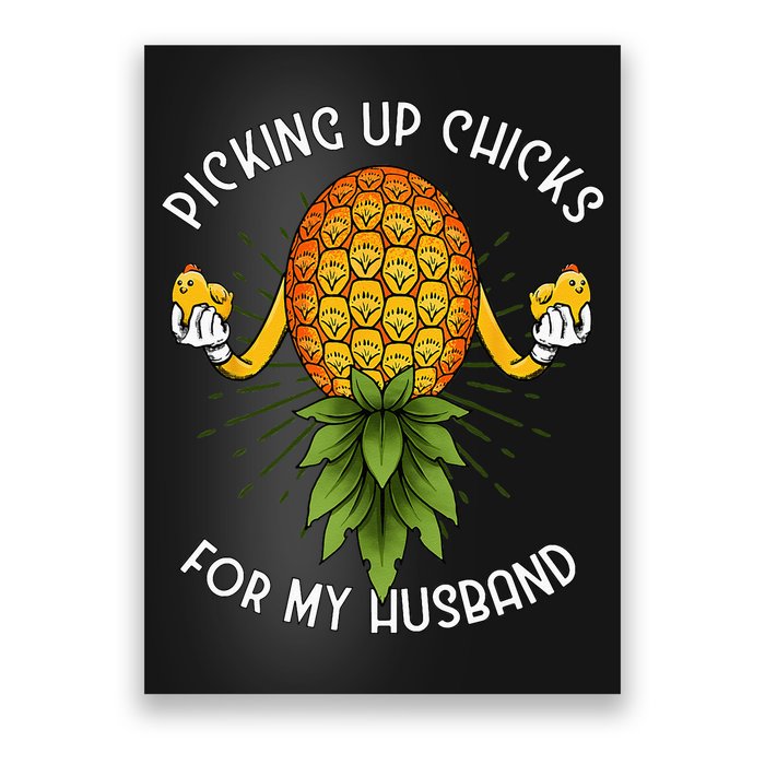 Picking Up Chicks For Husband Swinger Upside Down Pineapple Poster