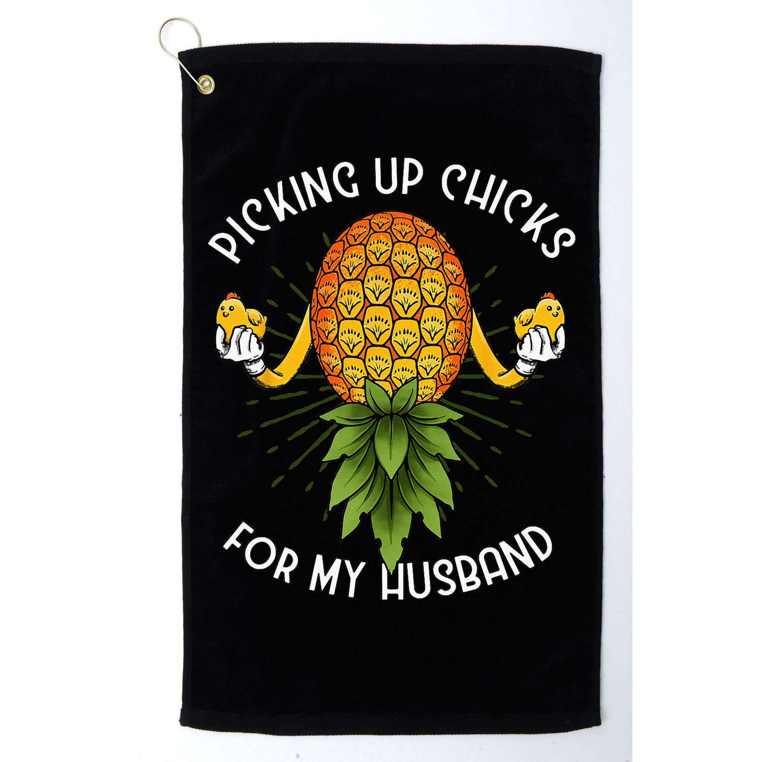 Picking Up Chicks For Husband Swinger Upside Down Pineapple Golf Towel