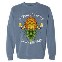 Picking Up Chicks For Husband Swinger Upside Down Pineapple Garment-Dyed Sweatshirt