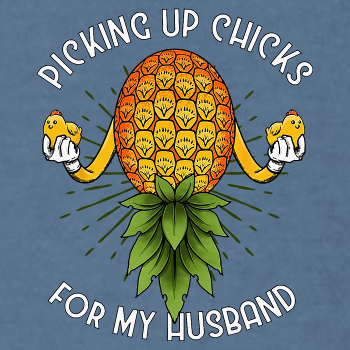 Picking Up Chicks For Husband Swinger Upside Down Pineapple Garment-Dyed Sweatshirt