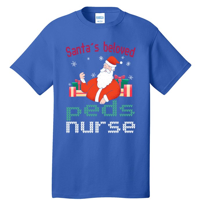 Pediatric Ugly Christmas Santas Beloved Prn Nurse Funny Gift Tall T-Shirt