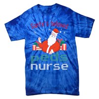 Pediatric Ugly Christmas Santas Beloved Prn Nurse Funny Gift Tie-Dye T-Shirt