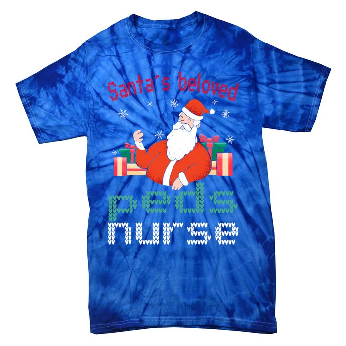 Pediatric Ugly Christmas Santas Beloved Prn Nurse Funny Gift Tie-Dye T-Shirt