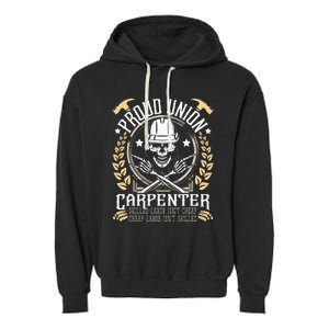 Proud Union Carpenter Woodworking Carpentry Woodworker Garment-Dyed Fleece Hoodie