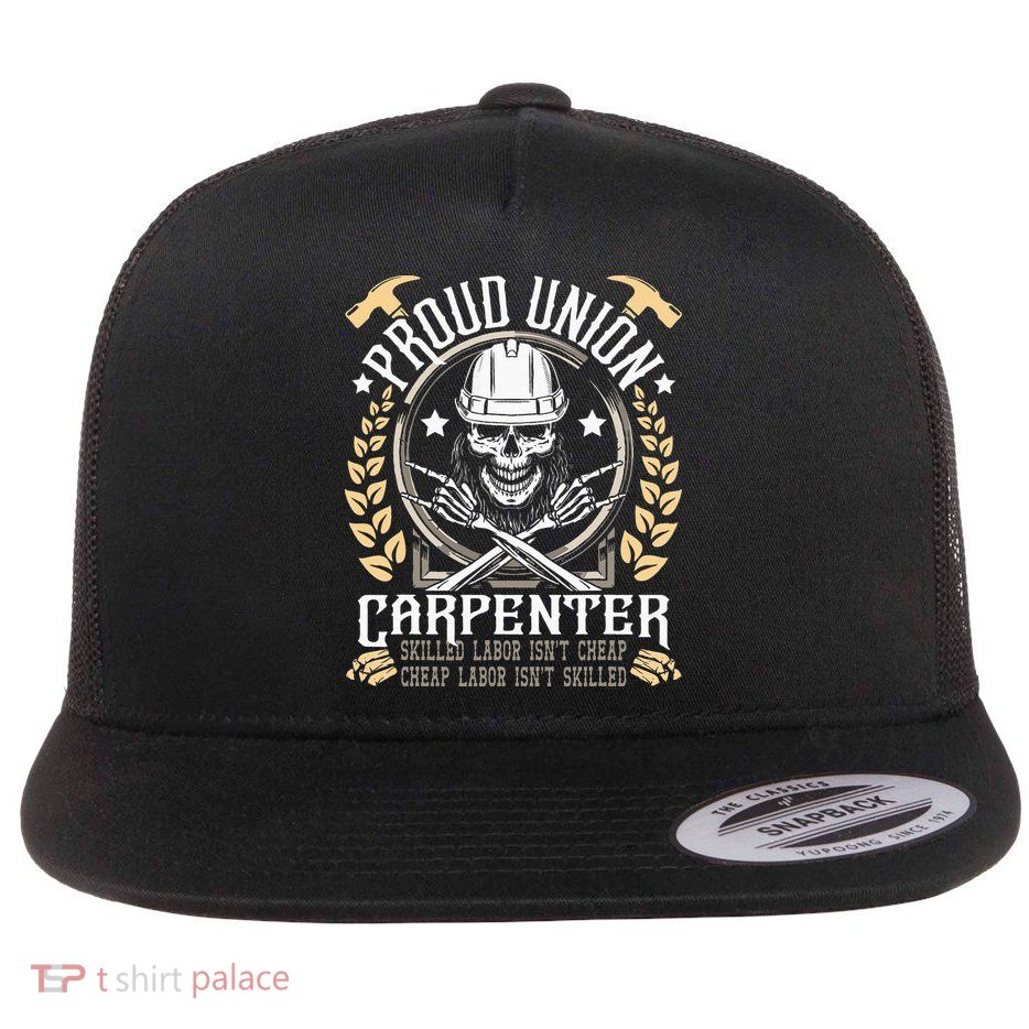 Proud Union Carpenter Woodworking Carpentry Woodworker Flat Bill Trucker Hat