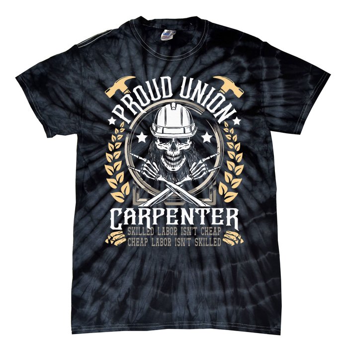 Proud Union Carpenter Woodworking Carpentry Woodworker Tie-Dye T-Shirt