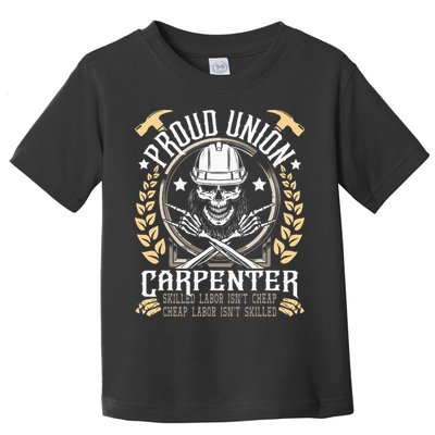 Proud Union Carpenter Woodworking Carpentry Woodworker Toddler T-Shirt