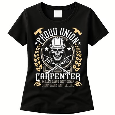 Proud Union Carpenter Woodworking Carpentry Woodworker Womens T-Shirt