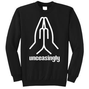 Pray Unceasingly Christian Prayer Faith Sweatshirt