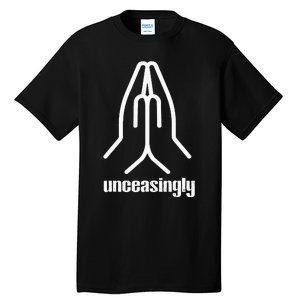 Pray Unceasingly Christian Prayer Faith Tall T-Shirt