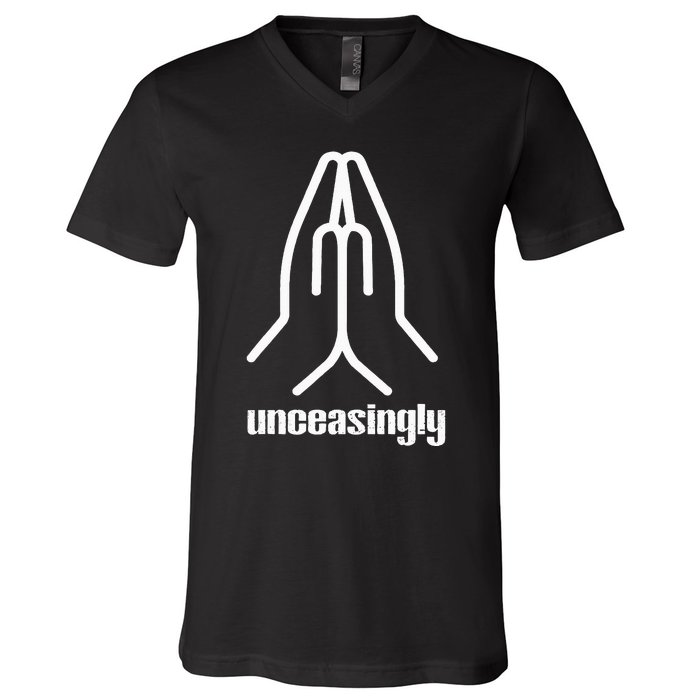 Pray Unceasingly Christian Prayer Faith V-Neck T-Shirt