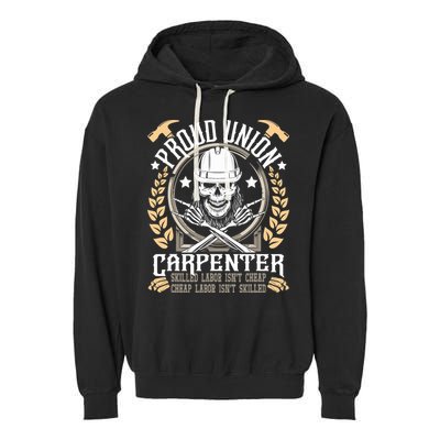 Proud Union Carpenter Woodworking Carpentry Woodworker Garment-Dyed Fleece Hoodie