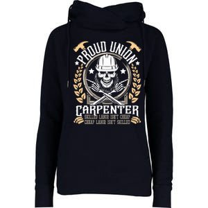 Proud Union Carpenter Woodworking Carpentry Woodworker Womens Funnel Neck Pullover Hood