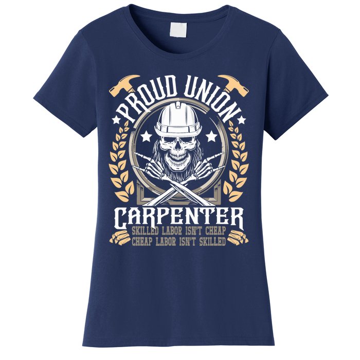 Proud Union Carpenter Woodworking Carpentry Woodworker Women's T-Shirt