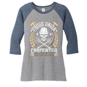 Proud Union Carpenter Woodworking Carpentry Woodworker Women's Tri-Blend 3/4-Sleeve Raglan Shirt