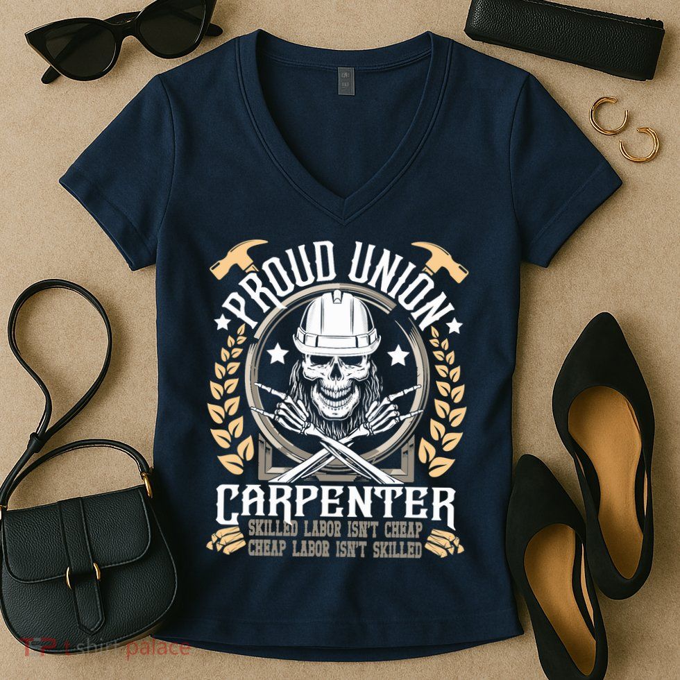 Proud Union Carpenter Woodworking Carpentry Woodworker Women's V-Neck T-Shirt