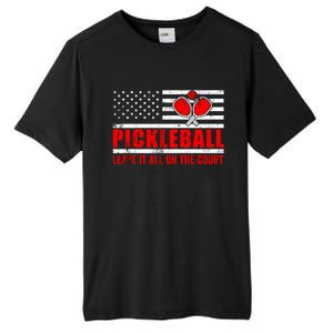 Pickleball USA Flag Leave It All On The Court Pickle Ball Tall Fusion ChromaSoft Performance T-Shirt